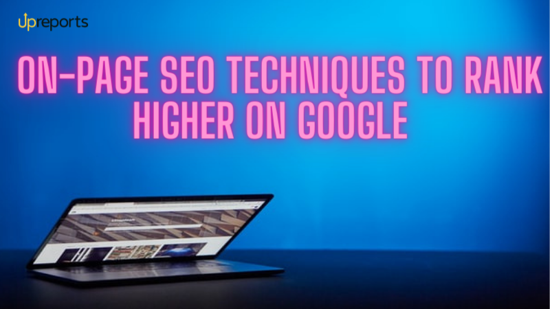 16 On-page SEO Techniques to Rank Higher on Google
