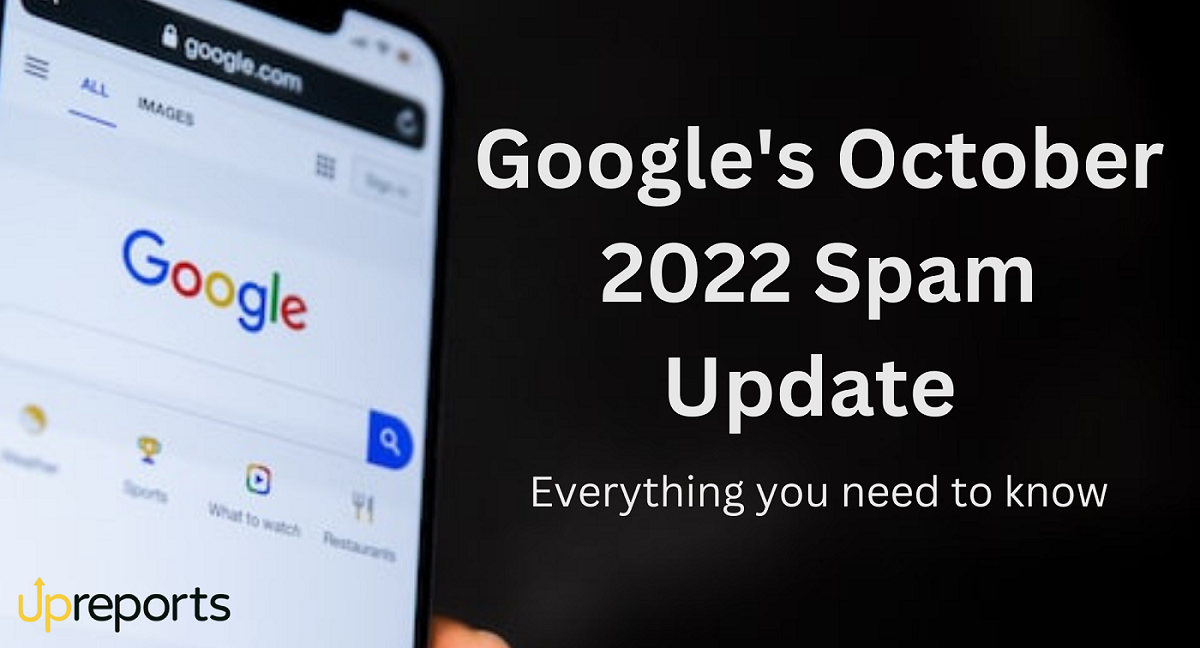 Google Spam Update 2022: Everything You Need to Know
