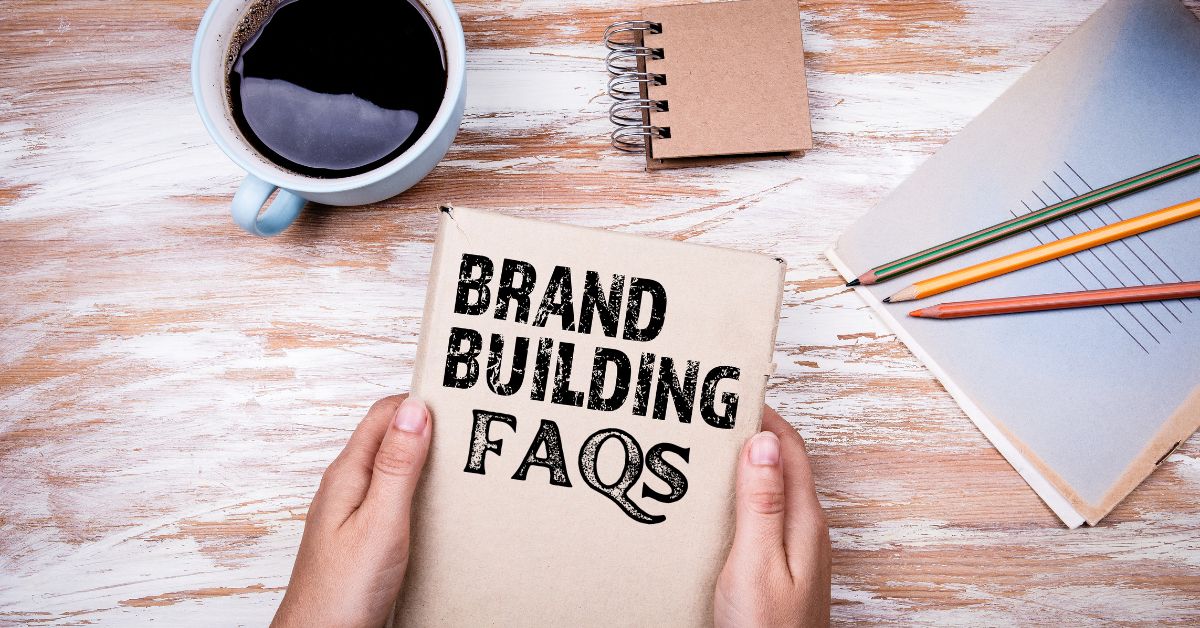 Brand Building Services FAQs: Invest Smart in 2023
